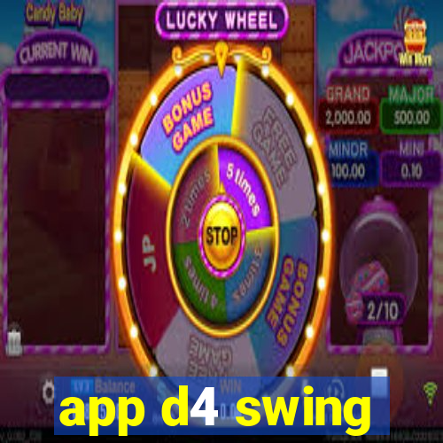 app d4 swing